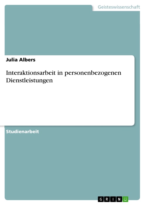 Interaktionsarbeit in personenbezogenen Dienstleistungen