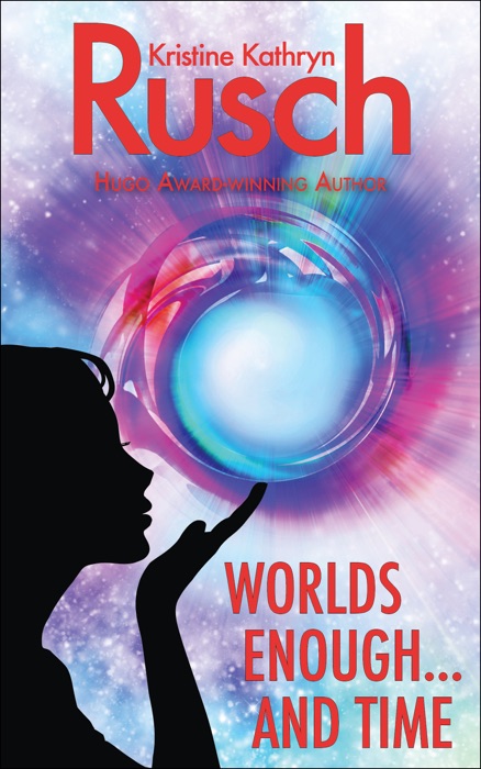 Worlds Enough...and Time