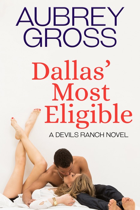 Dallas' Most Eligible (Devils Ranch Book 4)