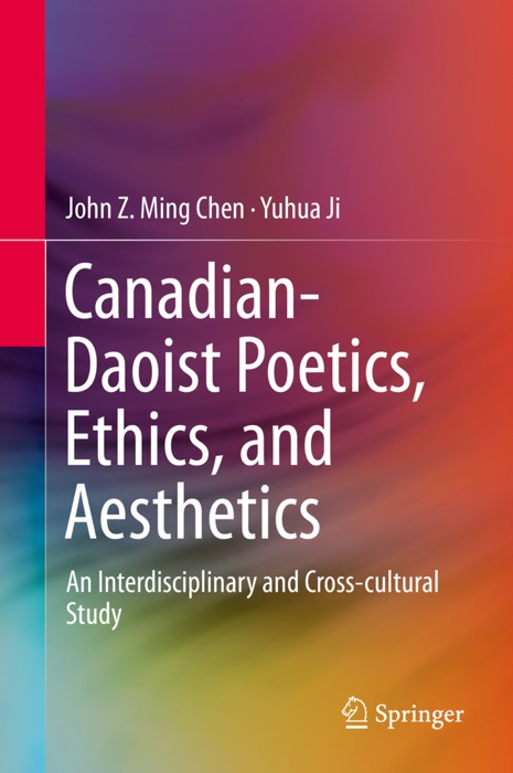 Canadian-Daoist Poetics, Ethics, and Aesthetics