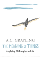 Prof A.C. Grayling - The Meaning of Things artwork
