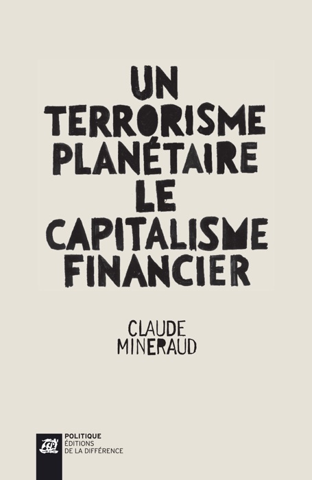 Un terrorisme planétaire, le capitalisme financier