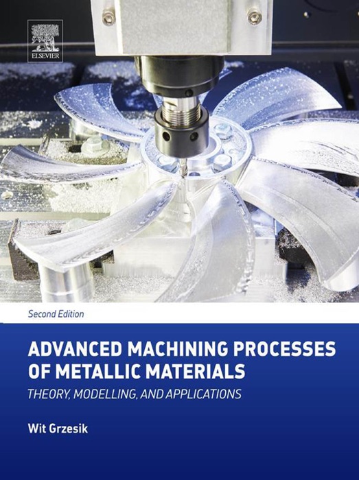 Advanced Machining Processes of Metallic Materials (Enhanced Edition)