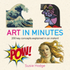 Art in Minutes - Susie Hodge