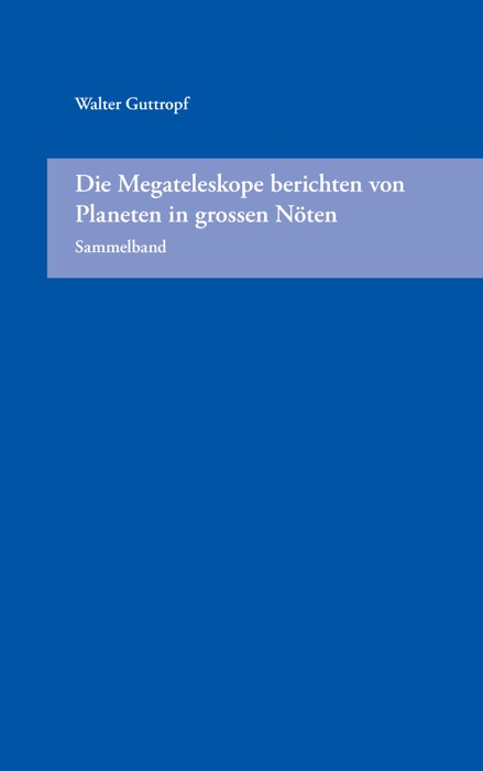 Die Megateleskope berichten von Planeten in grossen Nöten (Sammelband)