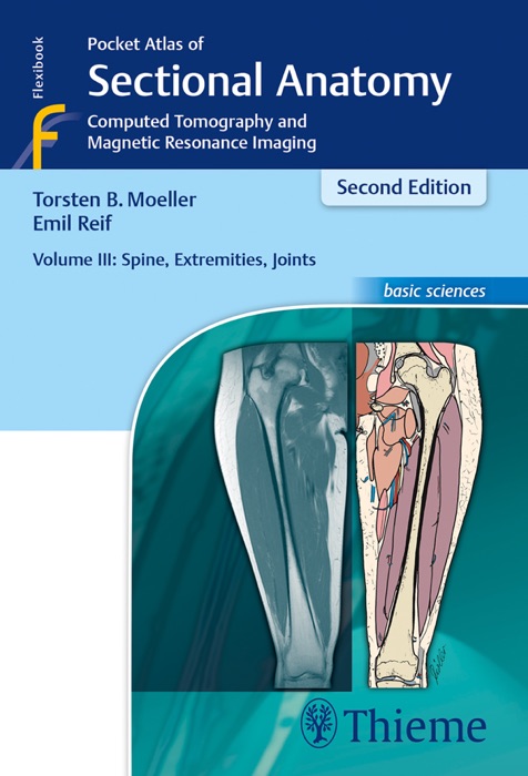 Pocket Atlas of Sectional Anatomy, Volume III: Spine, Extremities, Joints