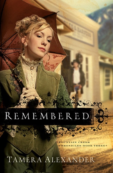 Remembered (Fountain Creek Chronicles Book #3)