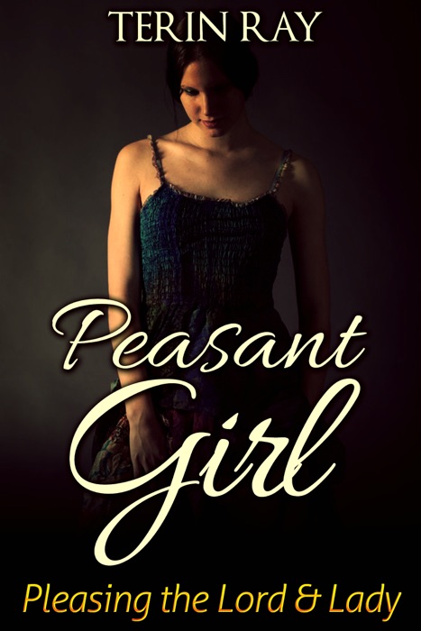 Peasant Girl: Pleasing the Lord & Lady