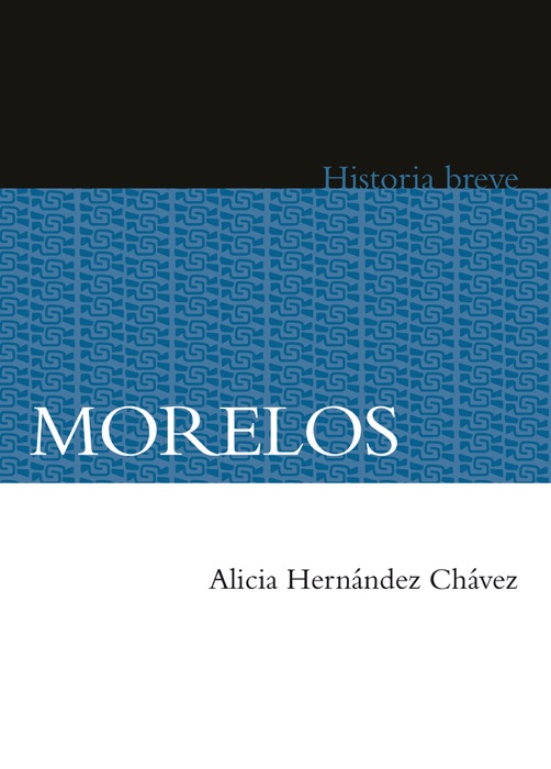 Morelos. Historia breve