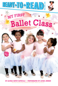 My First Ballet Class - Alyssa Satin Capucilli