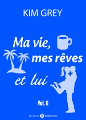 Ma vie, mes rêves et lui – 6