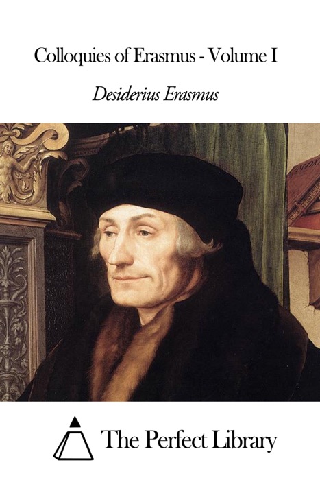 Colloquies of Erasmus - Volume I