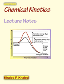 Chemical Kinetics Lecture Notes - Khaled F. Khaled