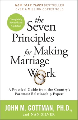 Capa do livro The Seven Principles for Making Marriage Work: A Practical Guide from the Country's Foremost Relationship Expert de John Gottman and Nan Silver