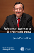 Techniques et économies de la Méditerranée antique - Jean-Pierre Brun