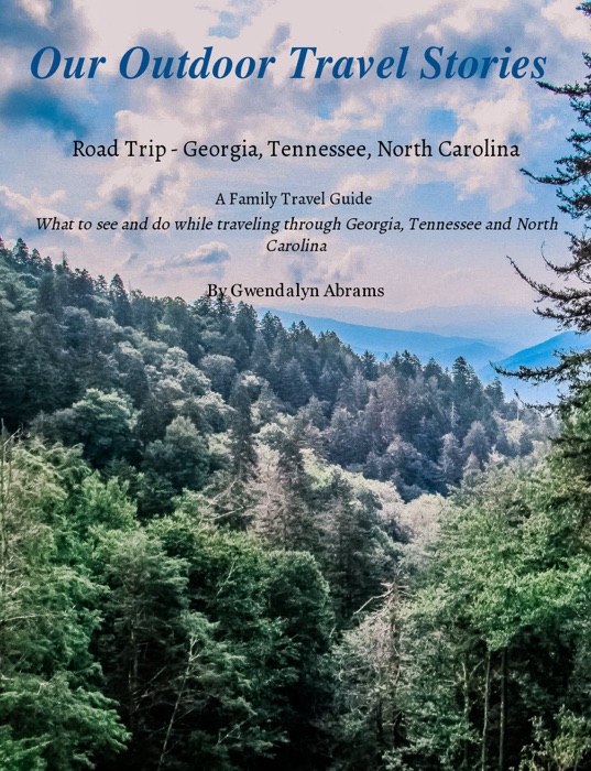 Our Outdoor Travel Stories Road Trip - Georgia, Tennessee, North Carolina