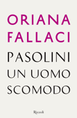 Pasolini un uomo scomodo - Oriana Fallaci