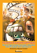 Il cinema di cartone (animato) - Roberto Ormanni