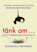 Tänk om … - Randall Munroe