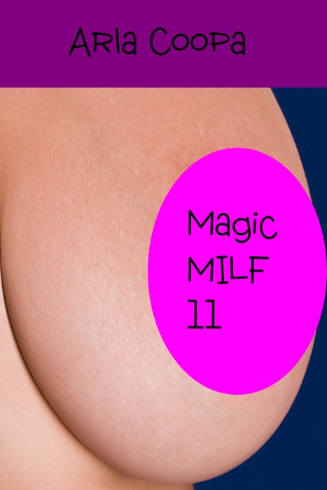 Magic MILF 11