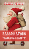 Babbo Natale tra magia e realtà - Angela Crimeni