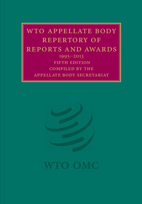 WTO Appellate Body Repertory of Reports and Awards: Fifth Edition