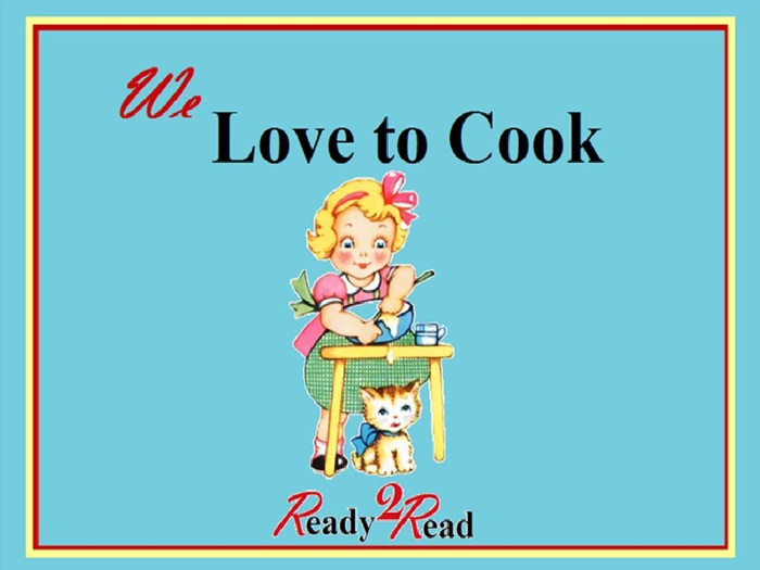 We Love To Cook: Early Learning to Read Books