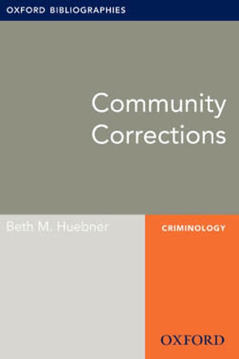 Community Corrections: Oxford Bibliographies Online Research Guide