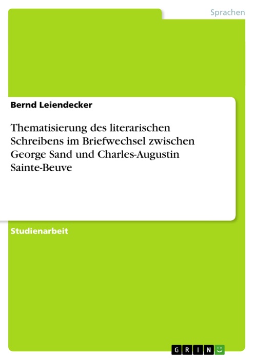 Thematisierung des literarischen Schreibens im Briefwechsel zwischen George Sand und Charles-Augustin Sainte-Beuve