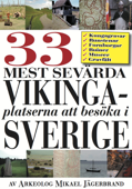 33 mest sevärda vikingaplatserna i Sverige - Mikael Jägerbrand