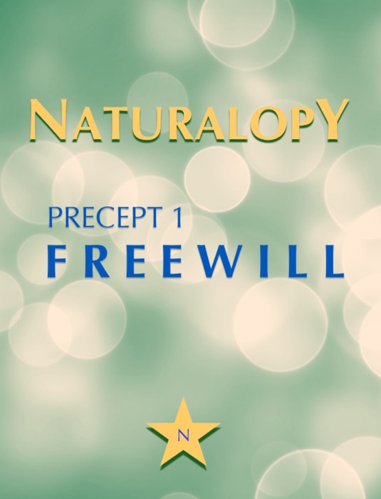 Naturalopy Precept 1: Freewill