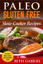 Paleo Gluten Free, Slow Cooker Recipes