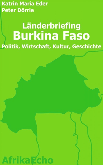 AfrikaEcho Länderbriefing Burkina Faso - Politik, Wirtschaft, Kultur, Geschichte