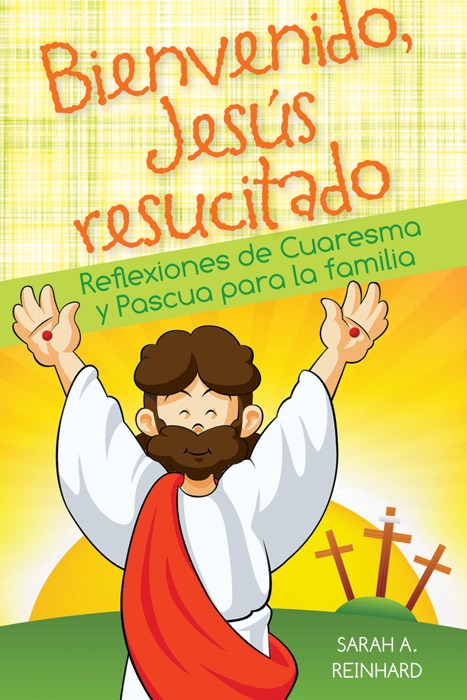 Bienvenido Jesús resucitado