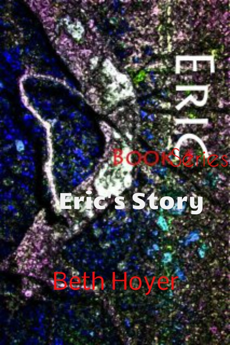 Eric Book Series: Eric's Story