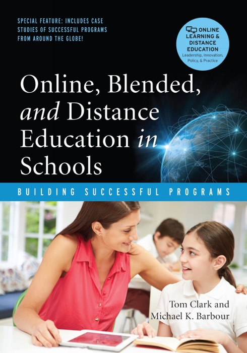 Online, Blended and Distance Education in Schools