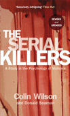 The Serial Killers - Colin Wilson & Donald Seaman
