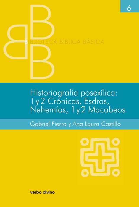 Historiografía posexílica: 1 y 2 Crónicas, Esdras, Nehemías, 1 y 2 Macabeos