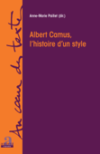 Albert Camus, l’histoire d’un style - Anne-Marie Paillet