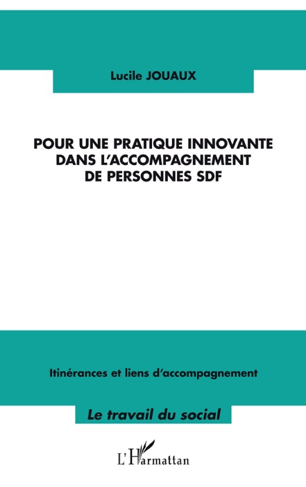 Pour une pratique innovante dans l’accompagnement de personnes SDF: Itinérances et liens d’accompagnement