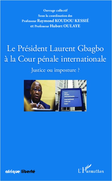 Le président Laurent Gbagbo à la cour pénale internationale