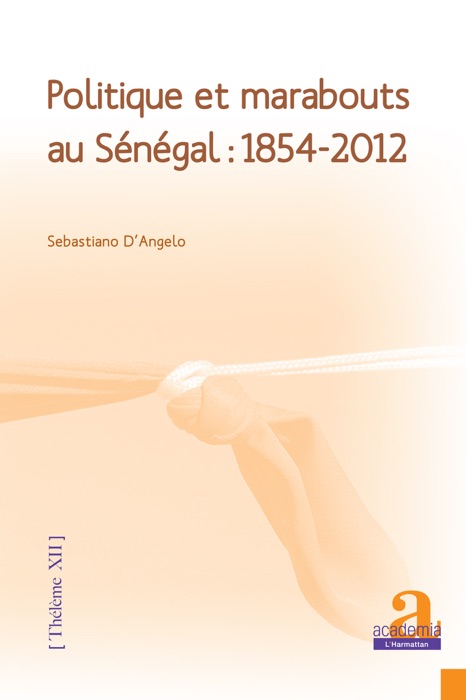 Politique et marabouts au Sénégal : 1854-2012