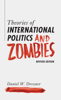 Daniel W. Drezner - Theories of International Politics and Zombies artwork