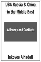 USA Russia & China in the Middle East: Alliances & Conflicts