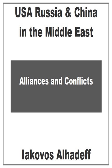 USA Russia & China in the Middle East: Alliances & Conflicts