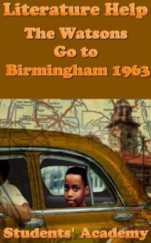 Literature Help: The Watsons Go to Birmingham 1963 - Students' Academy