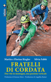 Fratelli di cordata - Silvia Fabbi, Martin Riegler & Florian Riegler