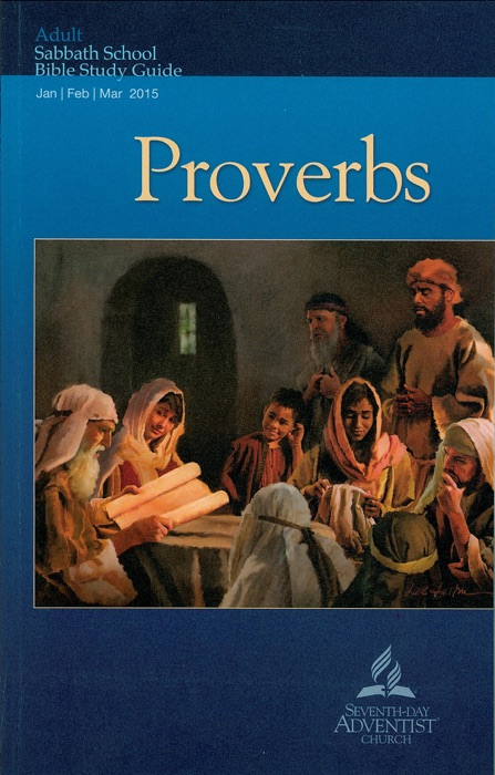 Proverbs Adult Sabbath School Quarterly 1Q15