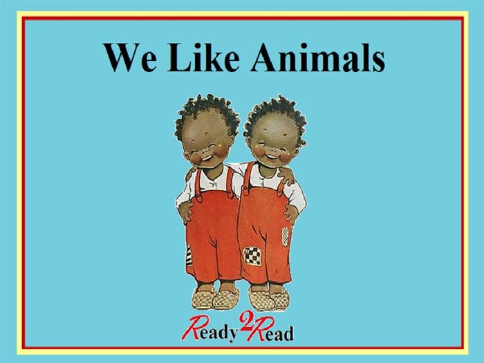 We Like Animals: Early Learning to Read Books