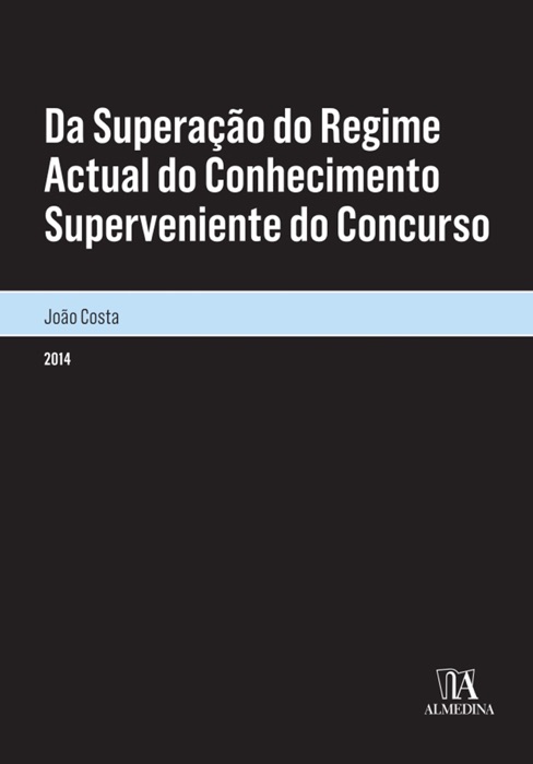 Da Superação do Regime Actual do Conhecimento Superveniente do Concurso